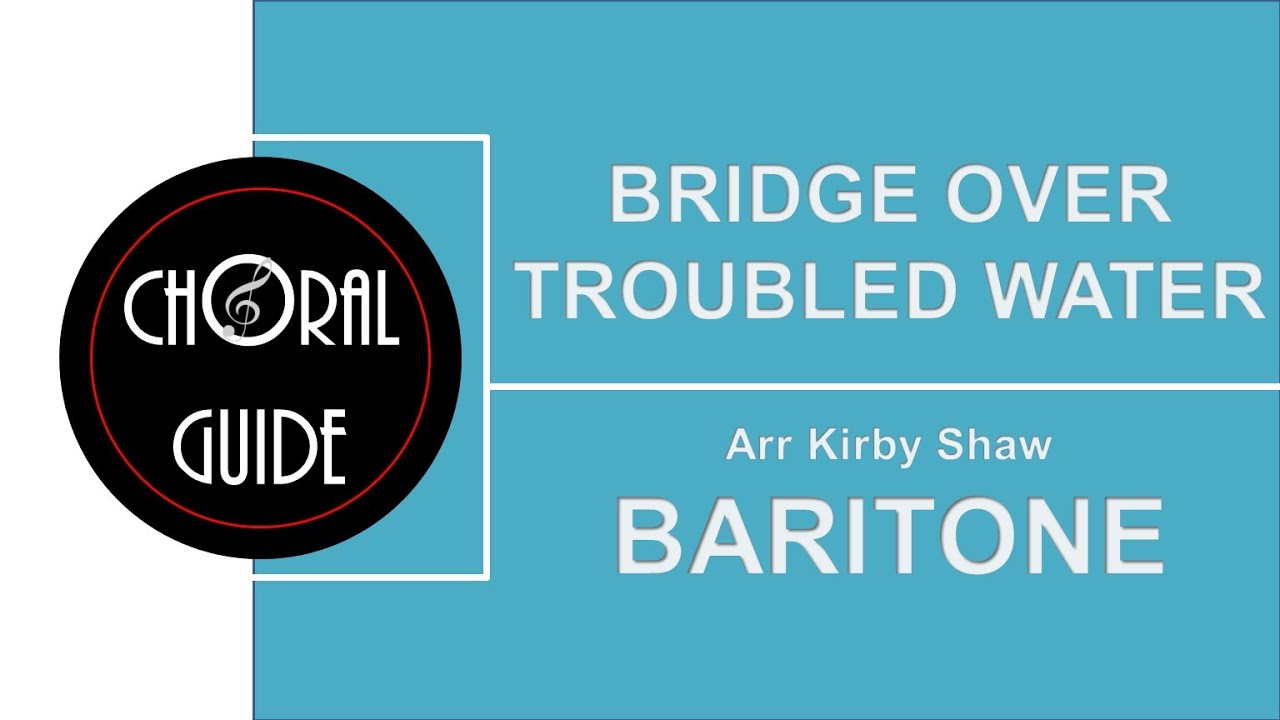 Bridge Over Troubled Water - BARITONE | Arr Kirby Shaw