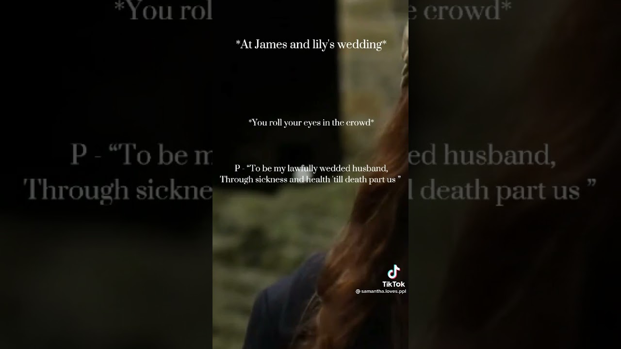 POV: At James and Lily's wedding, you're James' ex...