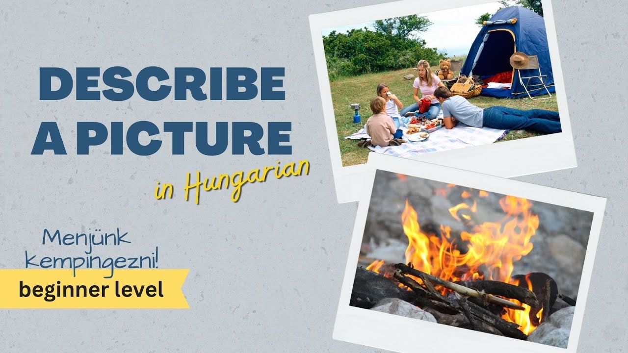 Describe a picture in #hungarian / LET´S GO CAMPING
