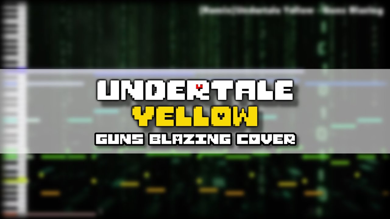 Undertale Yellow - Guns Blazing  REMIX