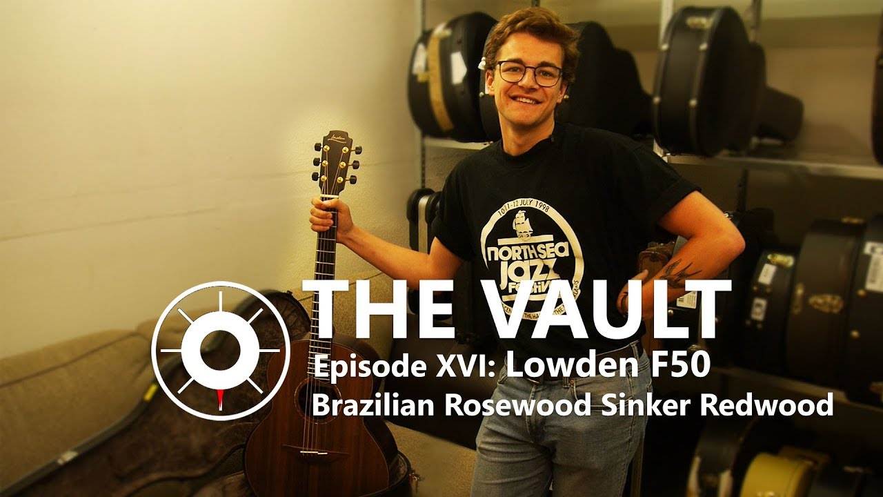 Lowden F50 Brazilian Sinker Redwood // The Vault Episode #16 | @ The Fellowship of Acoustics