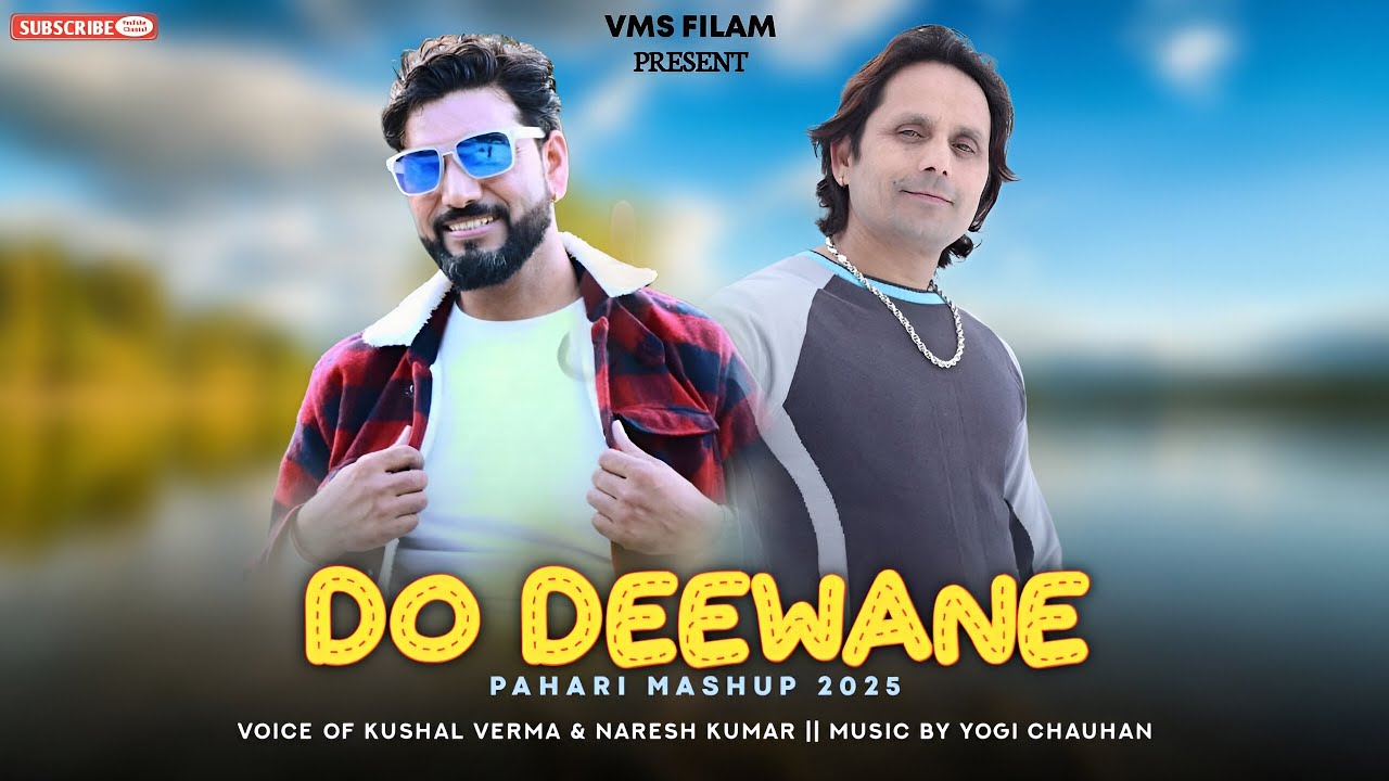 Do Deewane || Pahari Mashup || Kushal Verma ||Naresh Kumar || 2025 kullvi Song || Vms Films ||