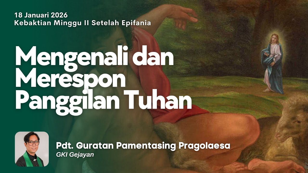 KEBAKTIAN UMUM | Minggu, 18 Januari 2026 - 08.00 | Pdt. Guratan Pamentasing Pragolaesa