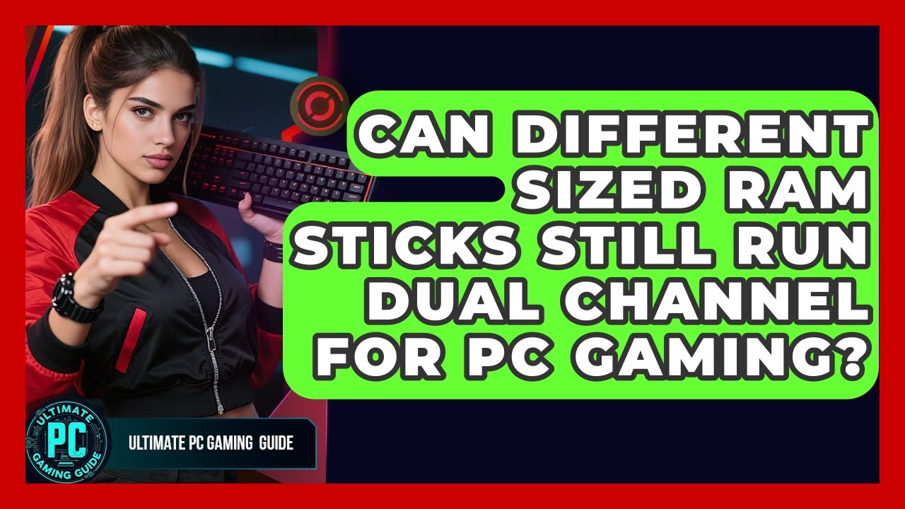 Can Different Sized RAM Sticks Still Run Dual Channel For PC Gaming? - Ultimate PC Gaming Guide
