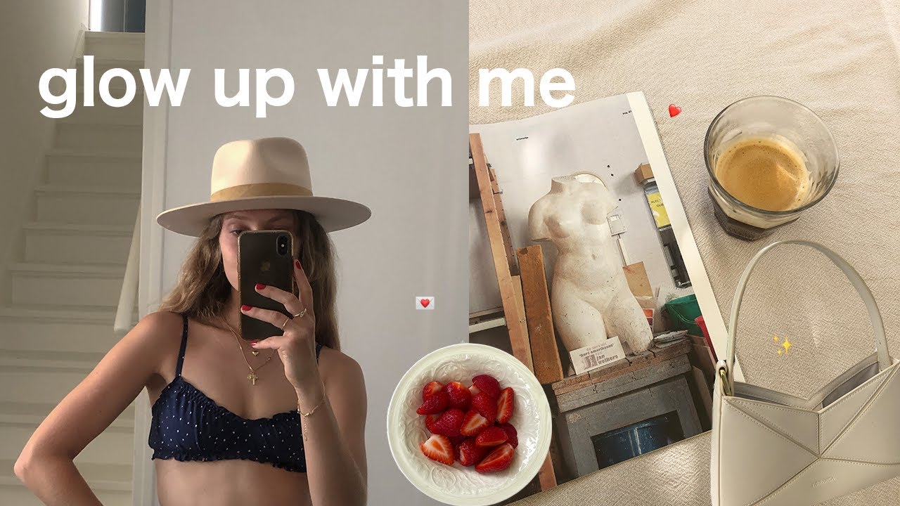 glow up with me (feeling good & healthy habits)