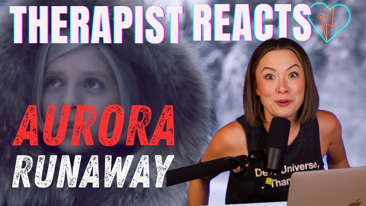 Therapist Reacts to Aurora - Runaway