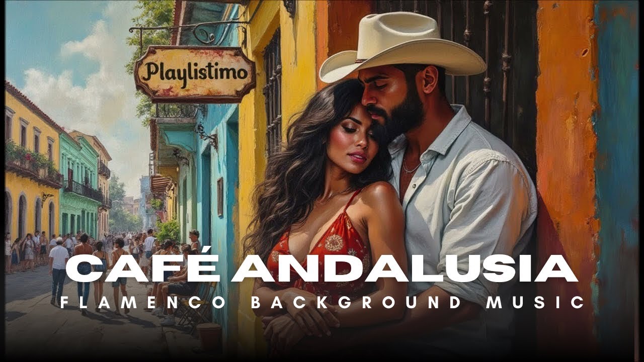 Café Andalusia - Cozy Flamenco  | Gypsy Kings Vibes | Flamenco Rumba | Flamenco Background Music