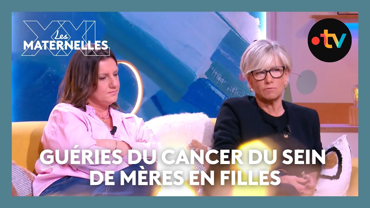 Guéries du cancer du sein de mères en filles - Les Maternelles XXL
