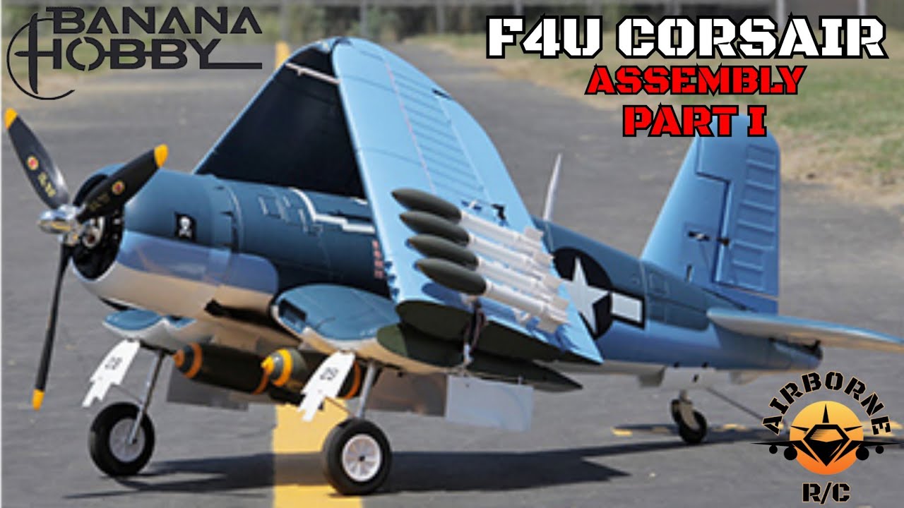 Сборка, часть 1 модели LX 1.6M F4U Corsair от Banana Hobby