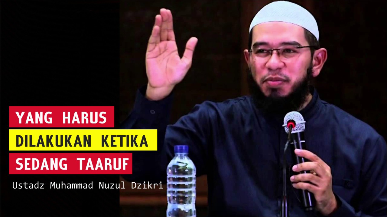 Taaruf: Lakukan ini saat sedang taaruf - Ustadz Muhammad Nuzul Dzikri (4/5)