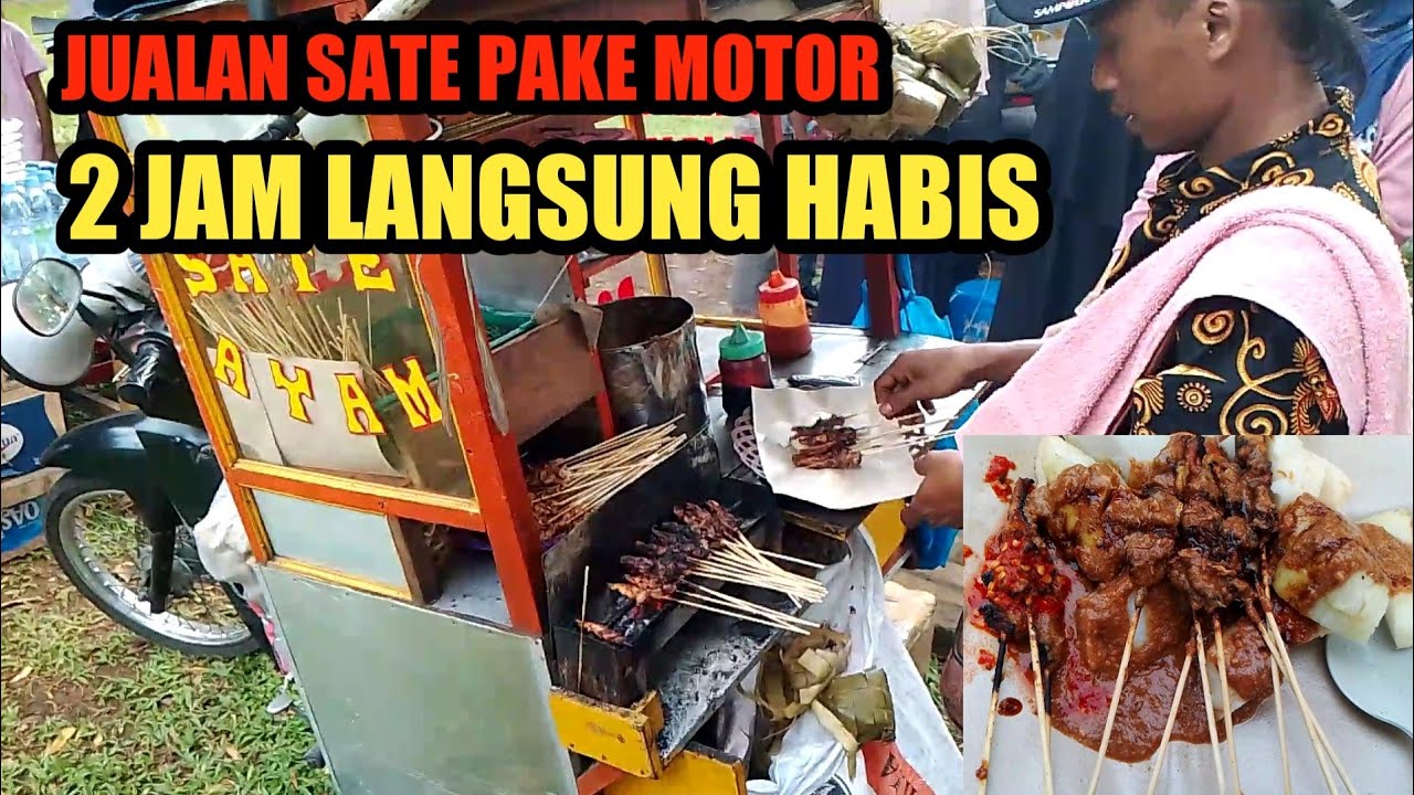 jualan sate ayam pake motor 2 jam langsung habis