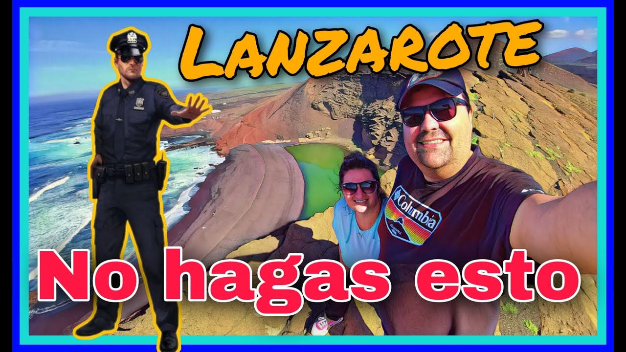 QUE HACER en LANZAROTE: 🖐️🚫 CUIDADO con las MULTAS