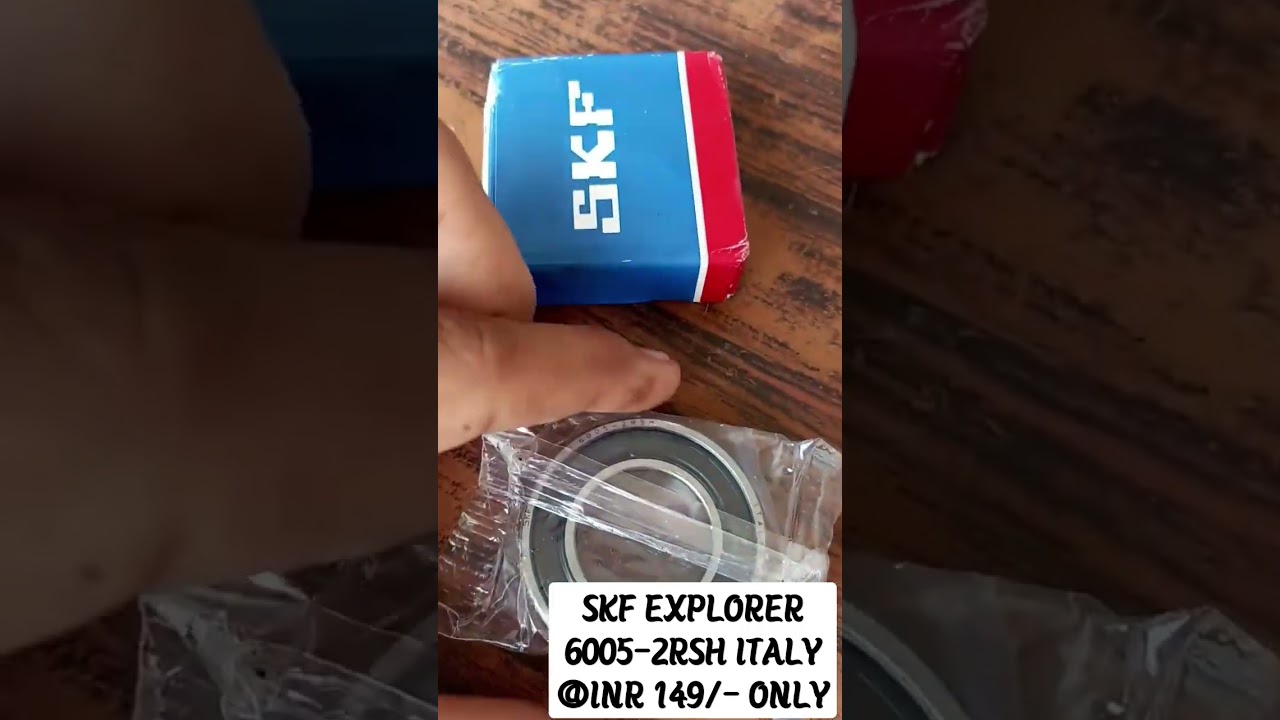 SKF EXPLORER 6005-2RSH MADE IN ITALY @60% OFF INR 149/- ONLY. WA +917874805551