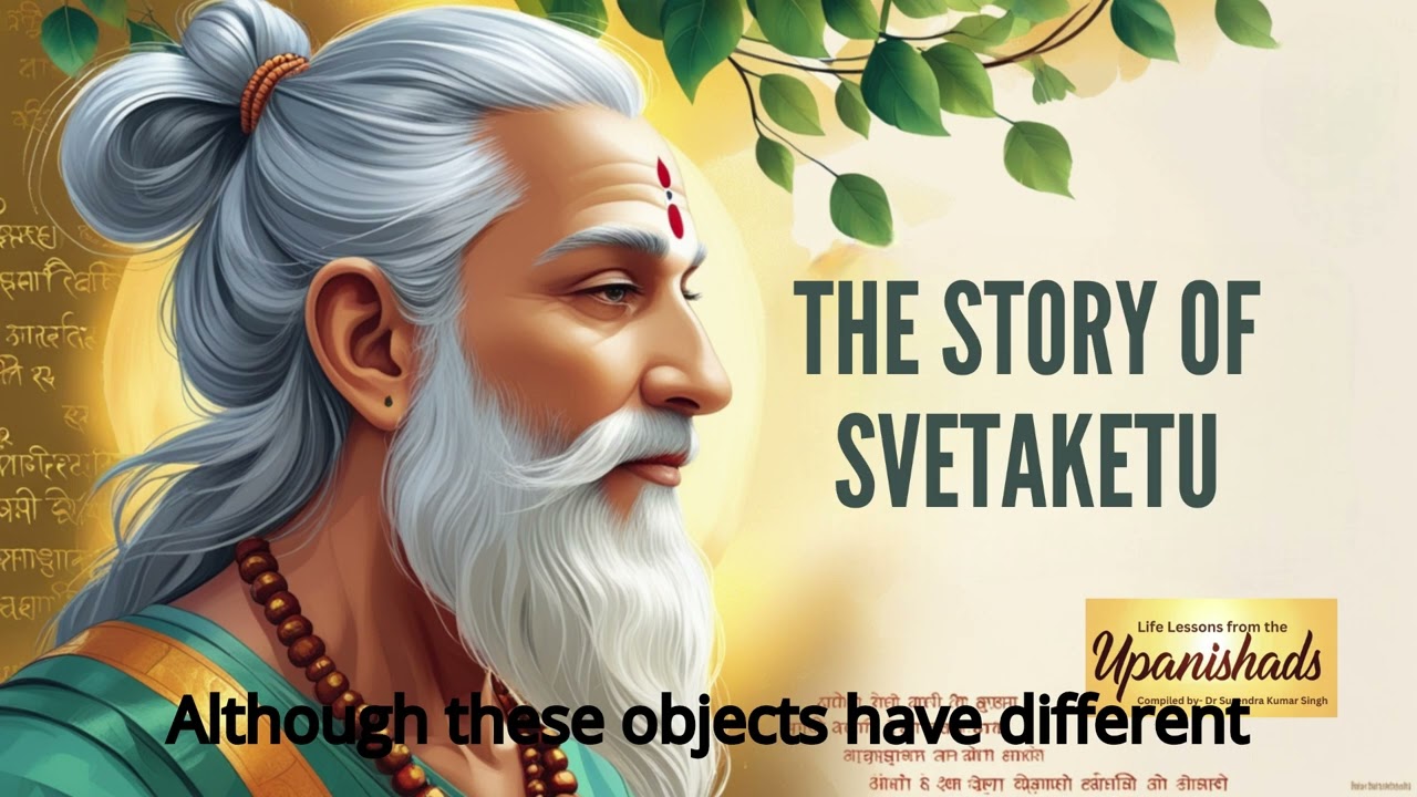 The Story of Śvetaketu | Timeless Wisdom from the Upanishads | Life Lessons & Self-Realization