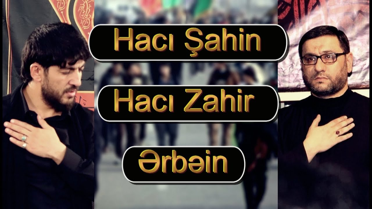 Ərbəinə gedə bilməyənlər üçün / Hacı Şahin və Hacı Zahir - Can Ağa 2019 [ HD ]