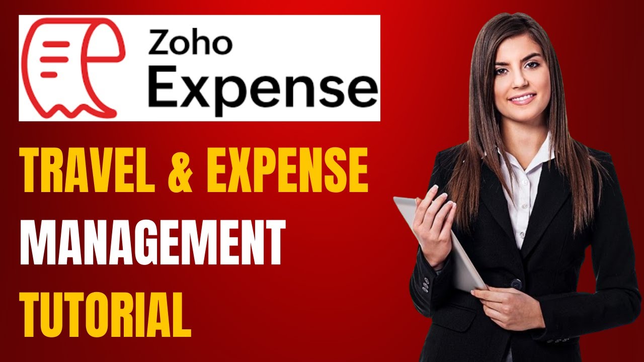 Zoho Expense Tutorial: The Ultimate Guide to Mastering Business Travel & Expense Management