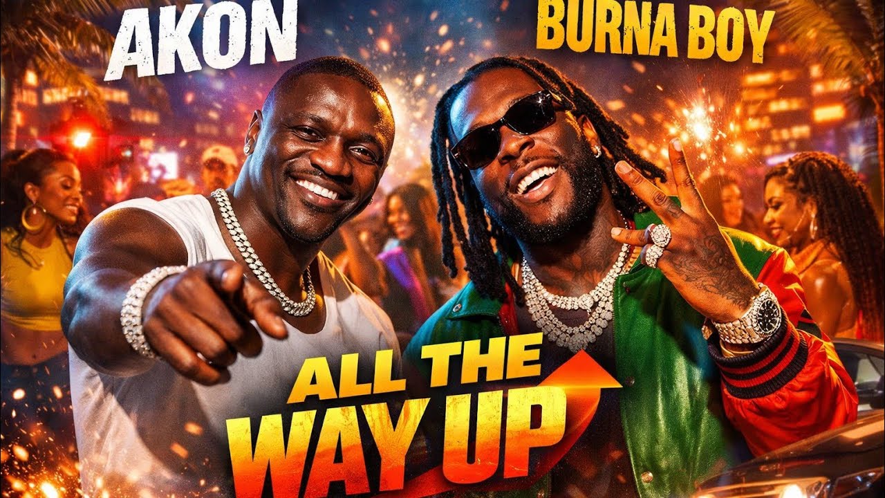 Akon ft Burna Boy &ndash; All the Way Up (Official Video) | Afro-Hiphop 2026