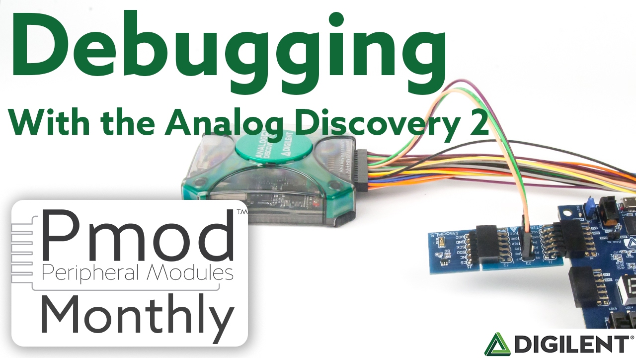 Pmod Monthly - February 2017 - Debugging Pmods with the Analog Discovery 2