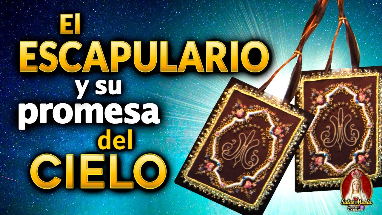 🎙️ El Escapulario del Carmen y sus promesas de Salvaci&oacute;n | Podcast Salve Mar&iacute;a - Episodio 54