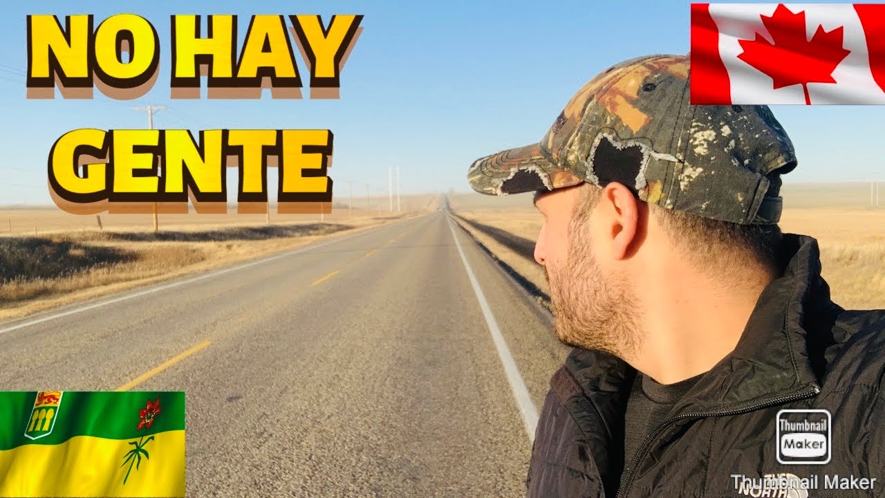 POR QUE EN SASKATCHEWAN               NO HAY GENTE ?