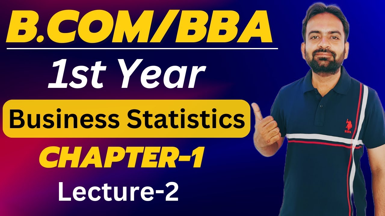 Business Statistics Chapter-1 | Bcom/BBA Sem 1st | Lecture-2