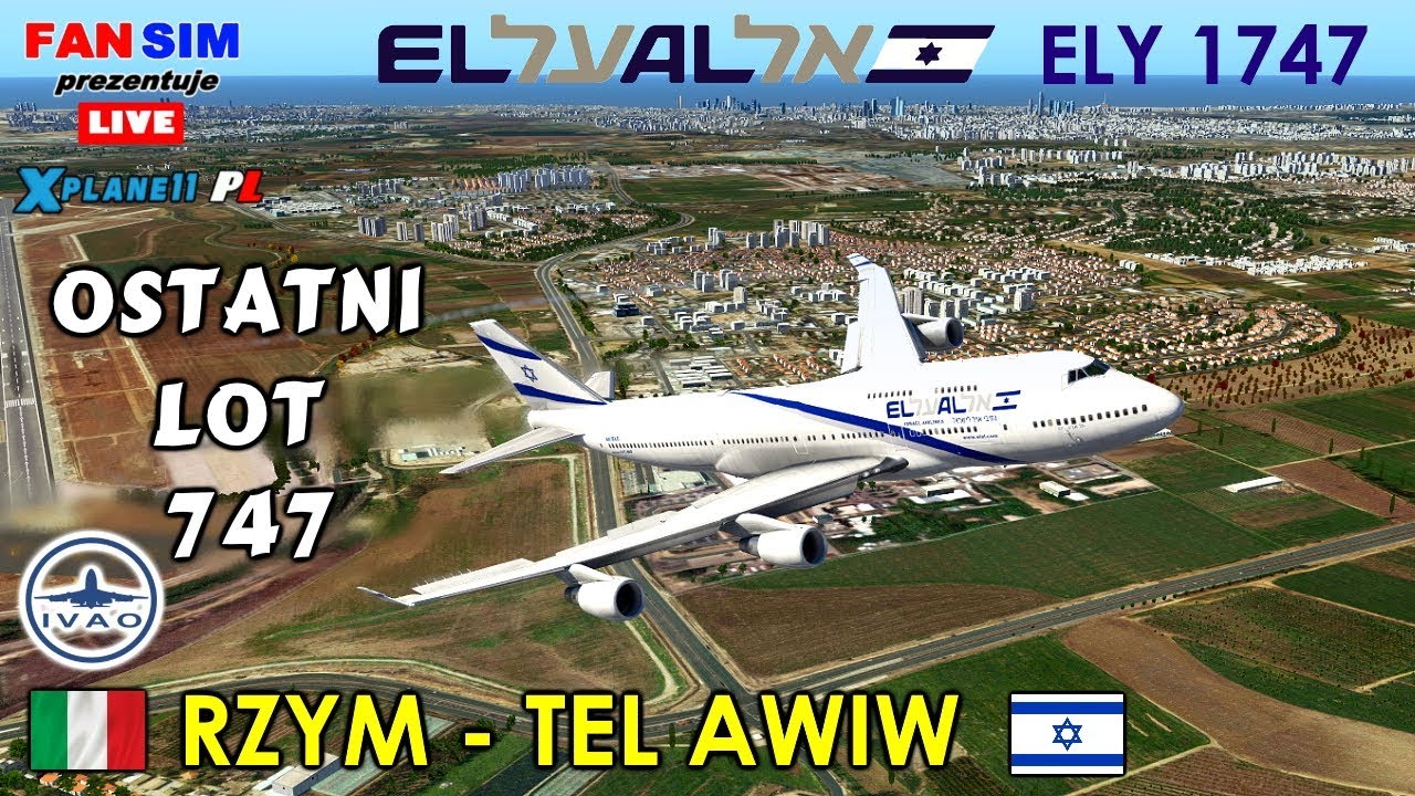 LAST FLIGHT 747-400 ✈️ EL AL  [ELY 1747] -- X-PLANE 11 - 🇮🇹 ROM - 🇮🇱 TLV