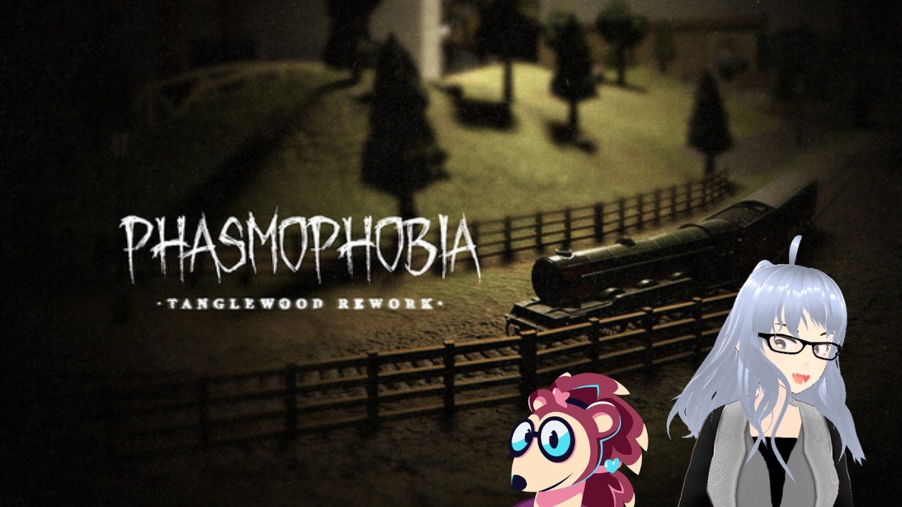 【Phasmophobia】Tanglewood... Has changed???