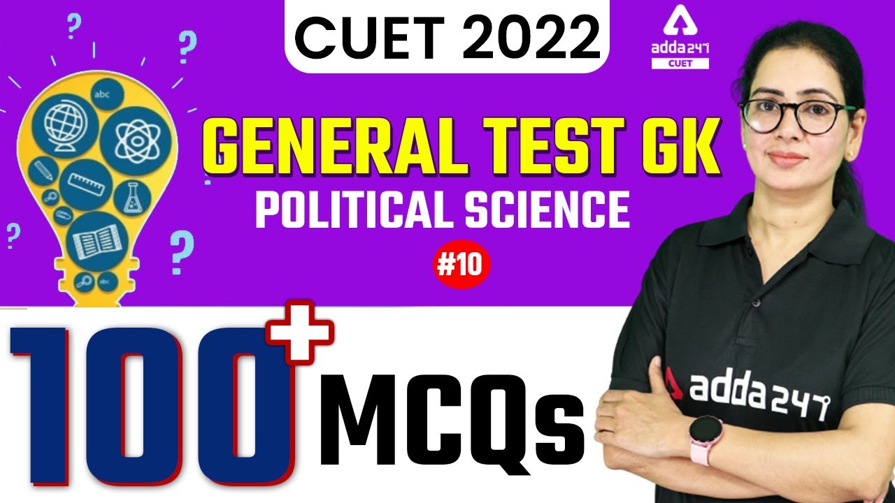 100 + Important MCQs | General Test GK | Polity | CUET 2022 Preparation | Class 10