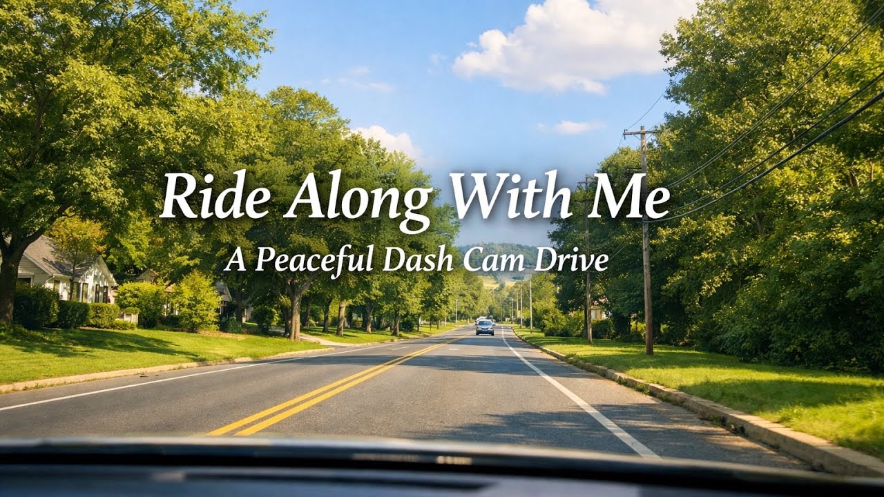 Ride Along With Me — A Peaceful Dash Cam Drive