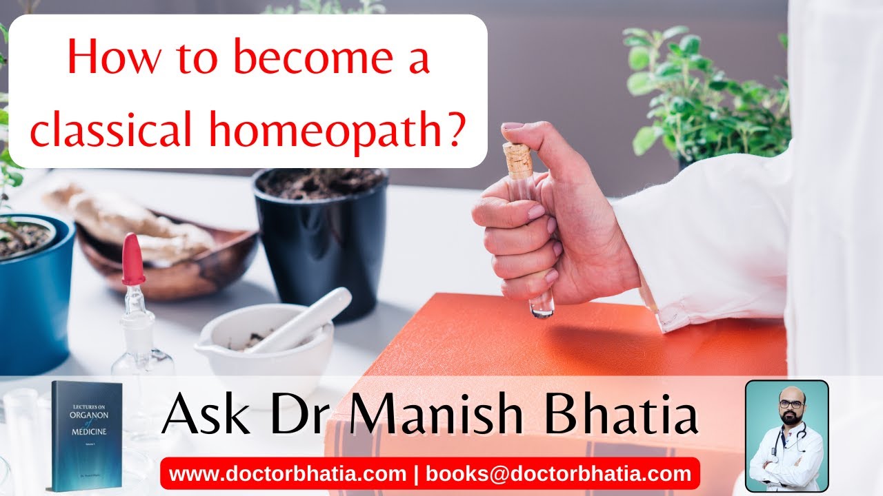 How to become a classical homeopath? | Ask Dr Manish Bhatia