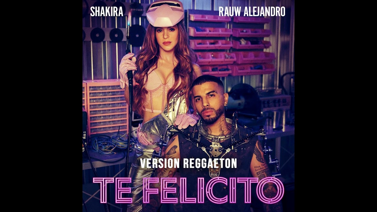 Shakira, Rauw Alejandro - Te Felicito (Version Reggaeton)