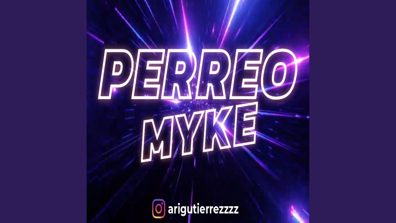 PERREO MYKE