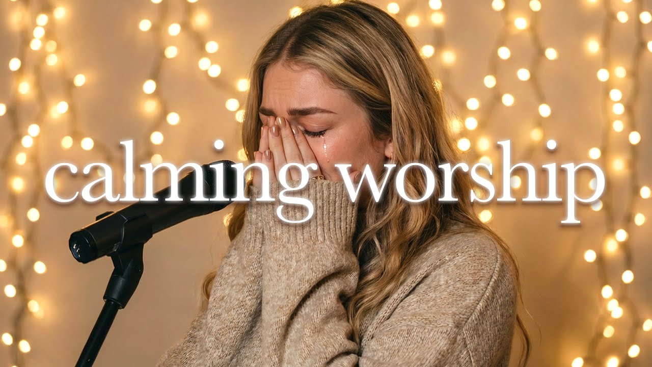 Calming Worship Songs to Bring Peace to Your Heart