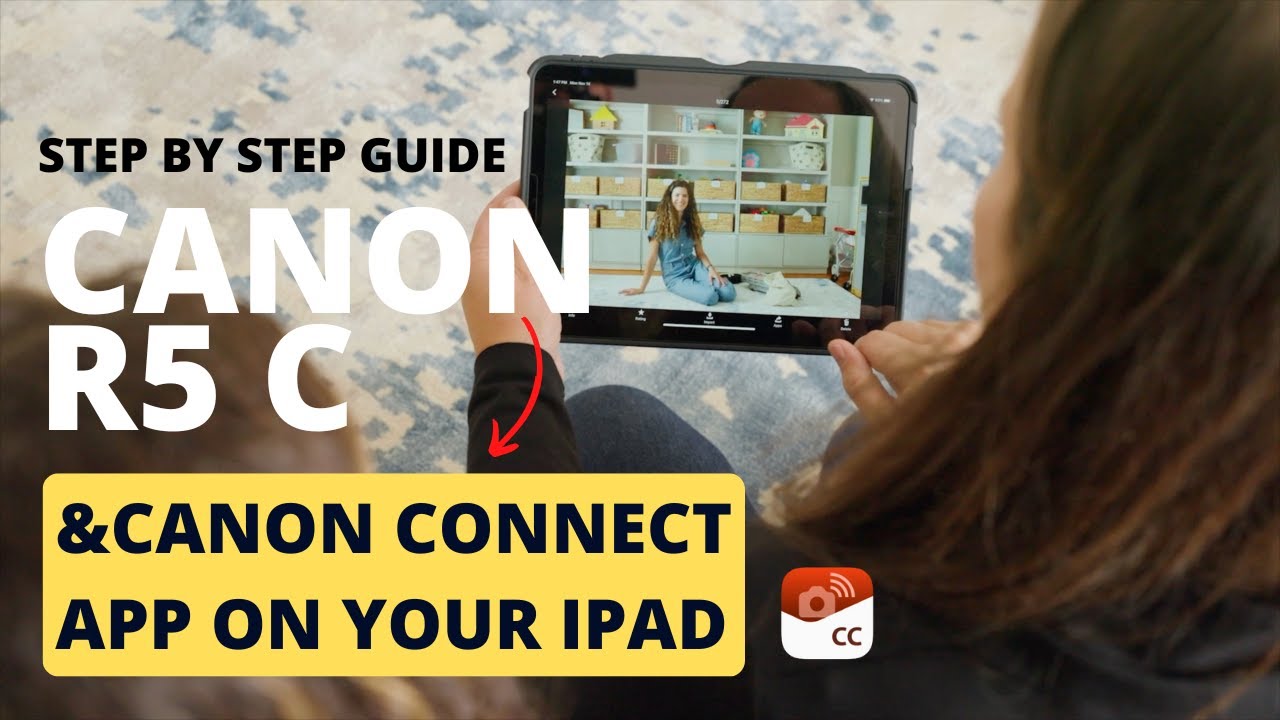 Step by Step Guide to connecting the Canon R5 C to the Canon Camera Connect App on an iPad