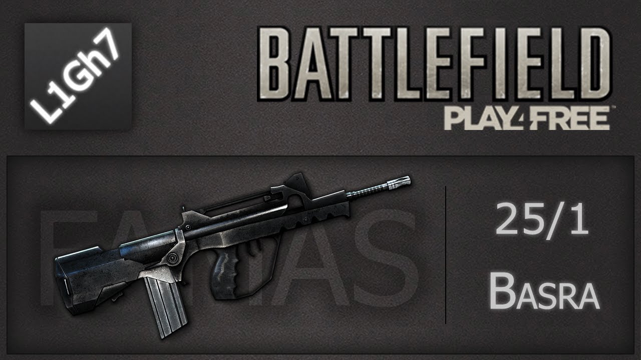 Battlefield Play4Free - FAMAS @ Basra - 25/1