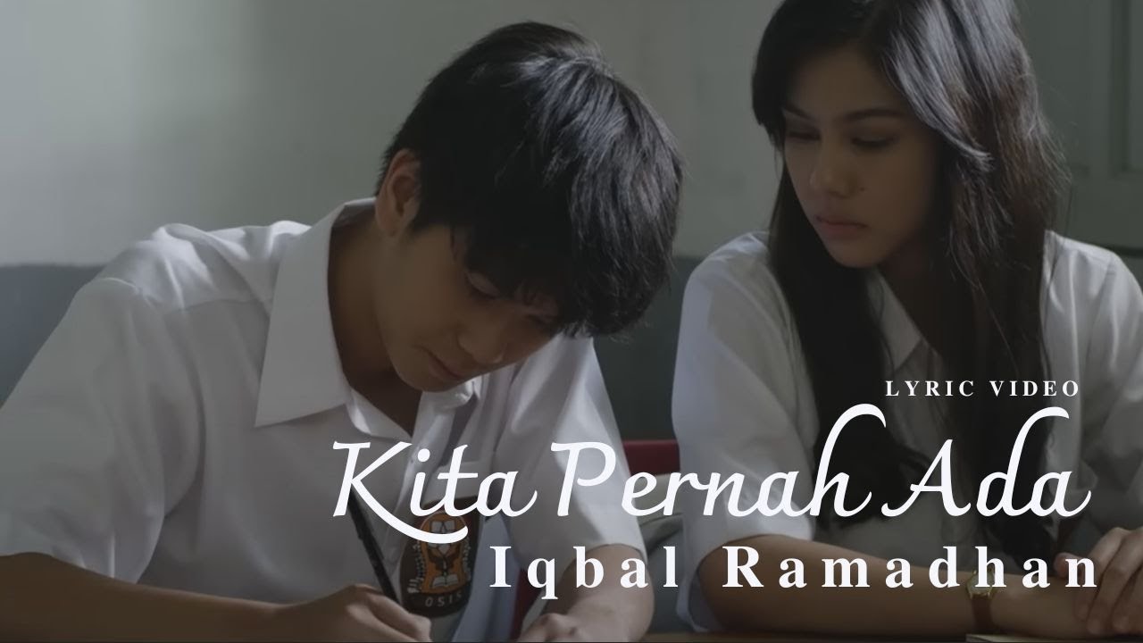 KITA PERNAH ADA (Ost. Milea: Suara Dari Dilan) - IQBAL RAMADHAN | DULU, RINDU SENDIRI (LYRIC VIDEO)