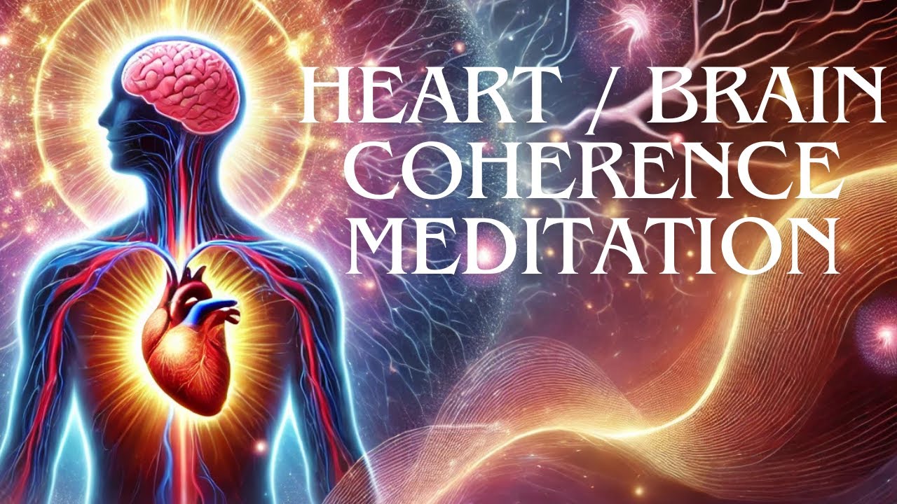 Heart / Brain Coherence Meditation | Guided Meditation for Daily Health and Abundance