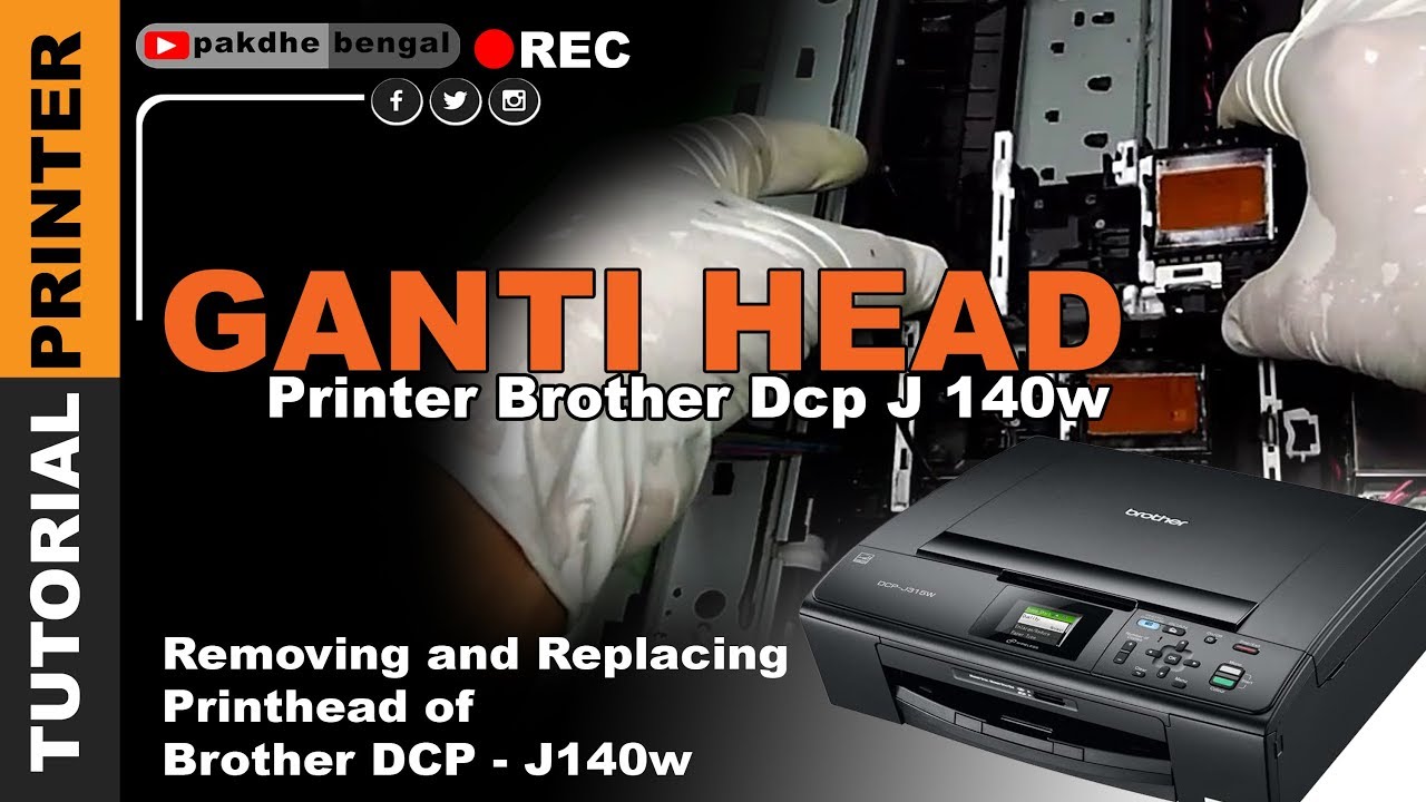 Cara Ganti printhead Printer Brother Dcp J 140w, replace head printer brother, removing