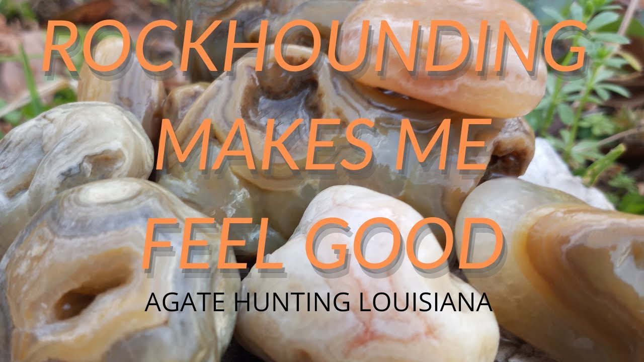 ROCKHOUNDING makes me feel GOOD | ROCKHOUNDING LOUISIANA