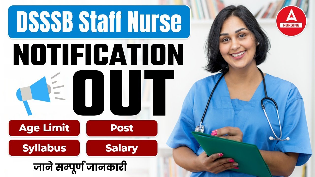 DSSSB Staff Nurse NOTIFICATION OUT 2024 Age Limit, Syllabus, Post Salary