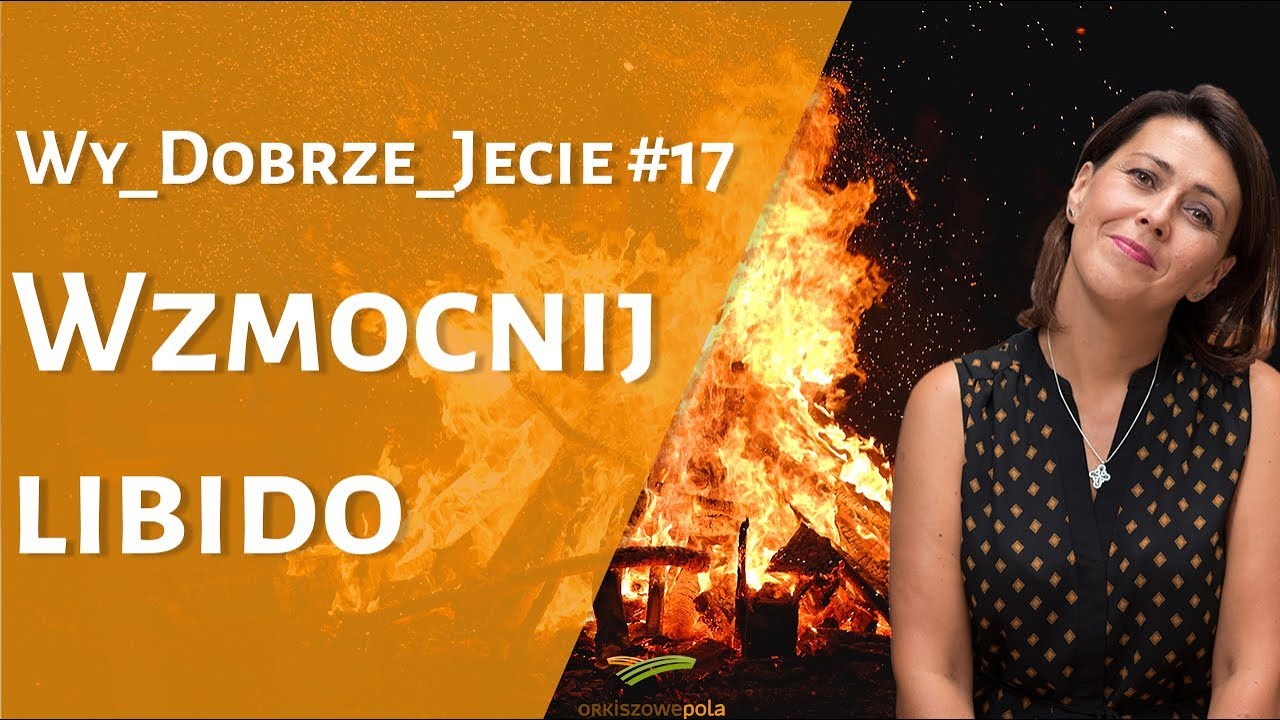 Jak wzmocnić libido? - Wy_Dobrze_Jecie #17