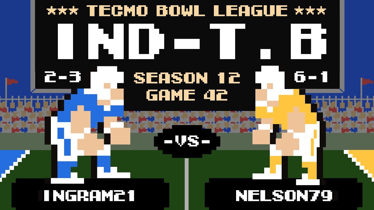 INGRAM21 vs NELSON79 | Tecmo Bowl League Season 12