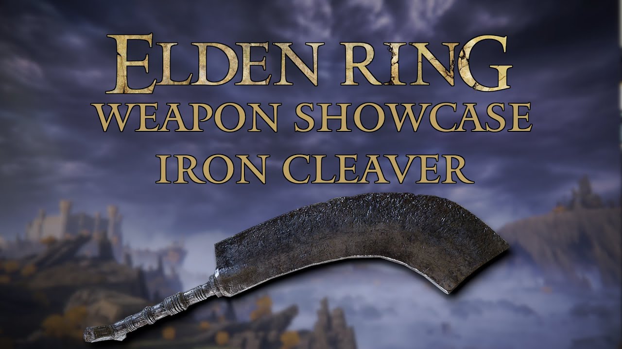Elden Ring Weapon Showcase: Iron Cleaver