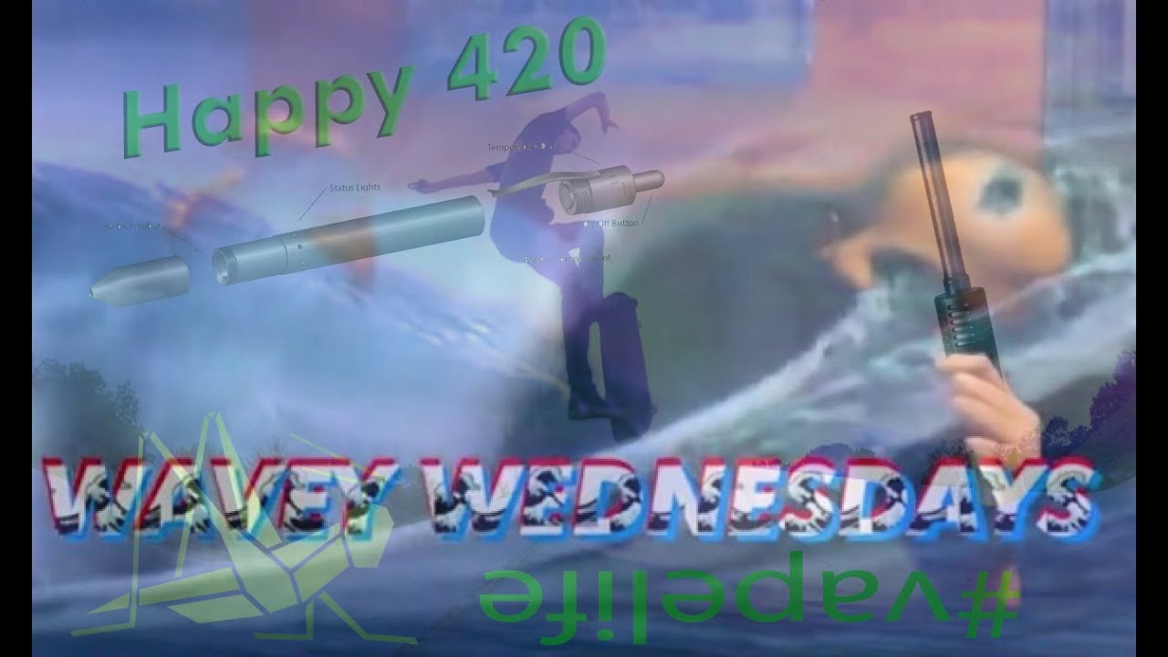 WaveyWednesdays °º¤ø,¸¸,ø¤º°`` Happy 420 °º¤ø,¸¸,ø¤º°`°º¤ø,¸