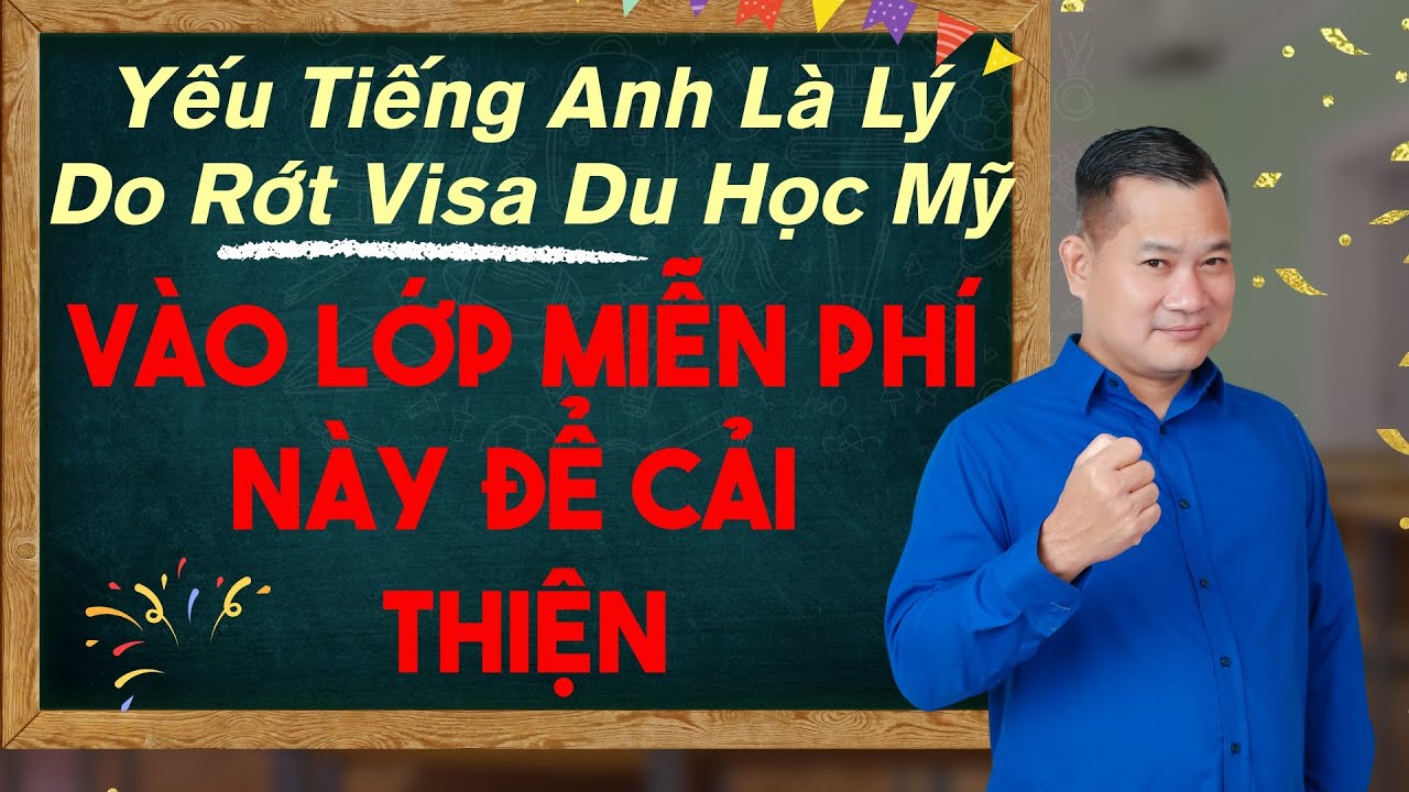 Yếu Tiếng Anh Là Lý Do Rớt Visa Du Học Mỹ, Vào Lớp Miễn Phí Này Để Cải Thiện