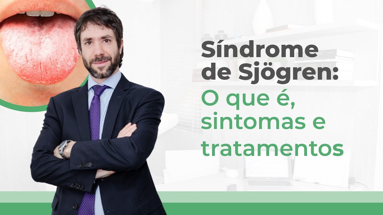 Saiba tudo sobre a S&iacute;ndrome de Sj&ouml;gren I Dr. Marcelo Pavan