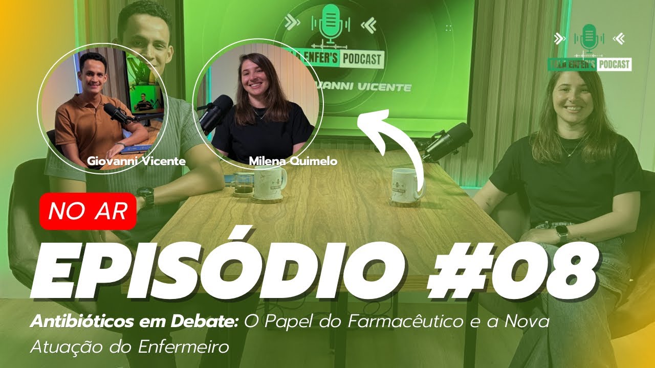 Antibióticos em Debate: O Papel do Farmacêutico e a Nova Atuação do Enfermeiro | Milena Quimelo
