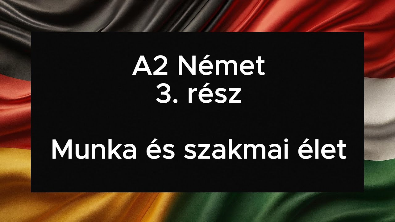A2 Német 3. rész Munka és szakmai élet