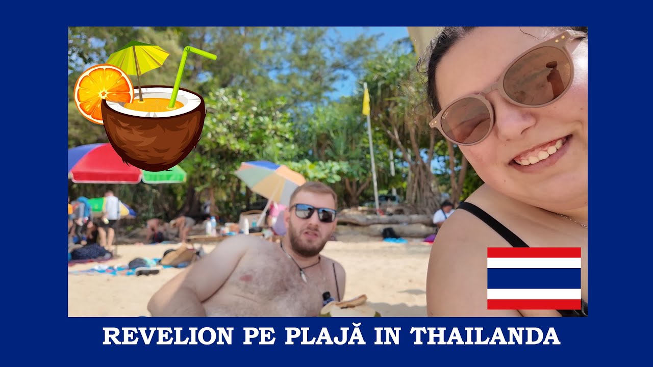 Am făcut REVELIONUL pe plajă în THAILANDA - PHUKET