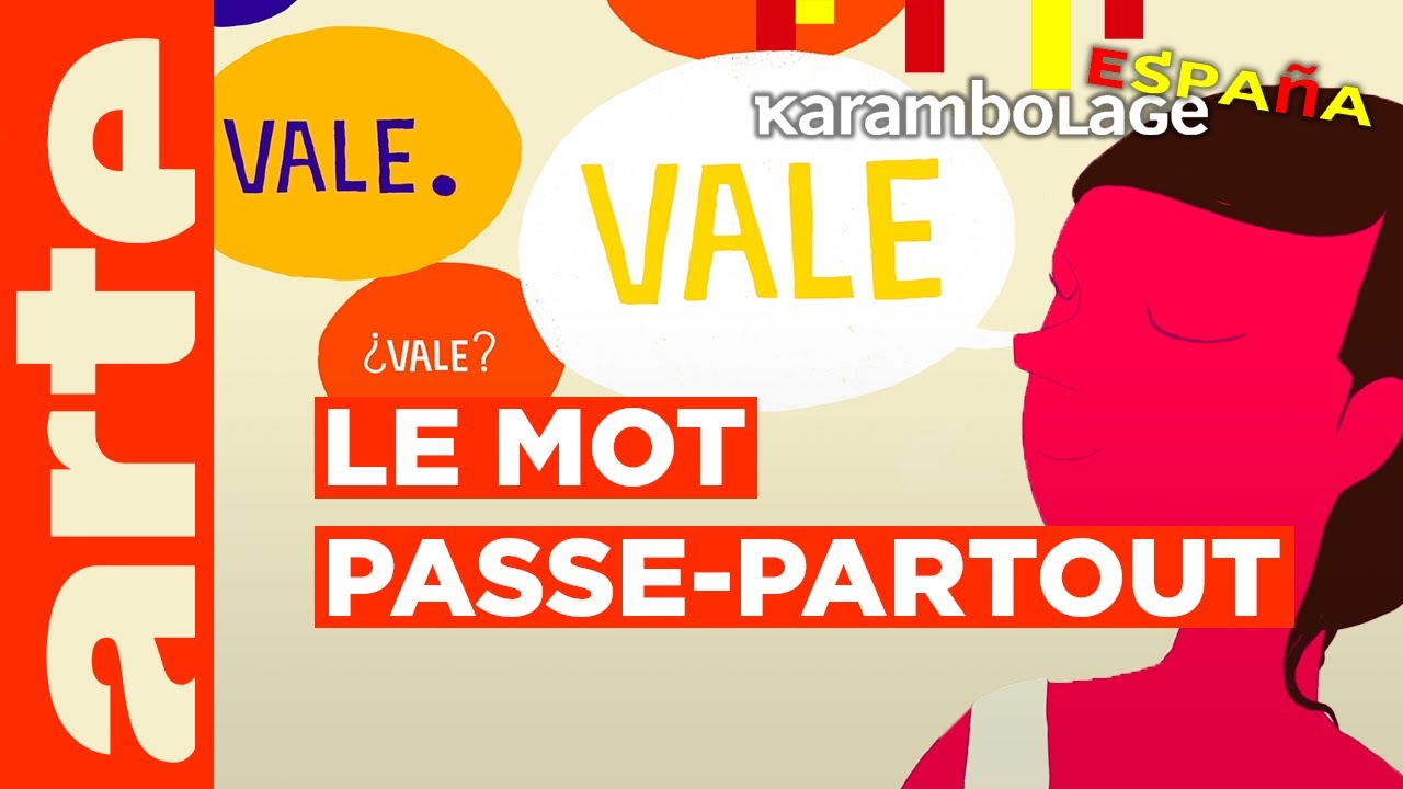 « Vale » - Karambolage España - ARTE